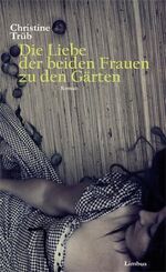 ISBN 9783902534545: Die Liebe der beiden Frauen zu den Gärten