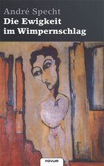 ISBN 9783902536112: Die Ewigkeit im Wimpernschlag