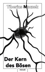 Tiberius Maczek: Der Kern des Bösen Tiberius Maczek: Der Kern des Bösen