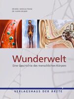 Wunderwelt – Eine Geschichte des menschlichen Körpers