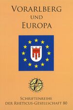 ISBN 9783902601568: Vorarlberg und Europa - Schriftenreihe der Rheticus-Gesellschaft 80