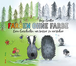 ISBN 9783902625953: Farben ohne Farbe | Eine Geschichte, um besser zu verstehen | Anja Groller | Taschenbuch | Deutsch | 2022 | RGV Renate Götz | EAN 9783902625953