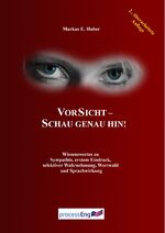 ISBN 9783902655981: VorSicht - Schau genau hin! - Wissenswertes zu Sympathie, erstem Eindruck, selektiver Wahrnehmung, Wortwahl und Sprachwirkung