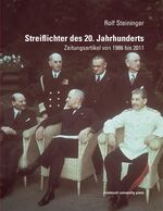 ISBN 9783902719997: Streiflichter des 20. Jahrhunderts – Zeitungsartikel von 1986 bis 2011