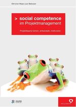 ISBN 9783902729316: Social competence im Projektmanagement - Projektteams führen, entwickeln, motivieren