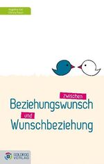 ISBN 9783902729347: Zwischen Beziehungswunsch und Wunschbeziehung