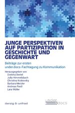 ISBN 9783902752291: Junge Perspektiven auf Partizipation in Geschichte und Gegenwart – Beiträge zur ersten under.docs-Fachtagung zu Kommunikation