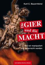 ISBN 9783902773050: Die GIER und die MACHT - Wie wir manipuliert und beherrscht werden