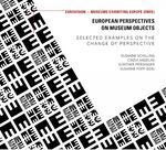 ISBN 9783902796394: European perspectives on museum objects - Selected examples on the Change of Perspective - toolkit No 6