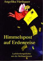 ISBN 9783902814074: Himmelspost auf Erdenreise - Lachdenkergedichte um die Weihnachtszeit