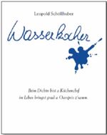 ISBN 9783902814753: Wasserkocher – Beim Dichtn bist a Küchenchef, im Leben bringst grad a Oarspeis zsamm