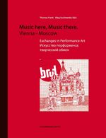 ISBN 9783902833013: Music here, Music there. Vienna - Moscow – Exchanges in Performance Art