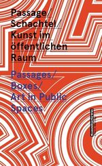 ISBN 9783902833372: Passage, Schachtel, Kunst im öffentlichen Raum. MuseumsQuartier Wien. – Passages, Boxes, Art in Public Spaces. MuseumsQuartier Wien.