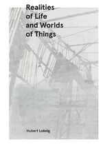 Realities of Life and Worlds of Things Realities of Life and Worlds of Things