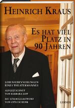 ISBN 9783902850003: Es hat viel Platz in 90 Jahren. Lebenserinnerungen eines Theatermannes – Aufgezeichnet von Barbara Lipp