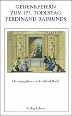 ISBN 9783902850041: Raimundalmanach / Gedenkfeiern zum 175. Todestag Ferdinand Raimunds