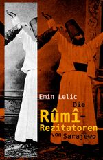 ISBN 9783902878588: Die Rumi-Rezitatoren von Sarajewo