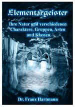 Elementargeister - ihre Natur und verschiedenen Charaktere, Gruppen, Arten und Klassen