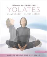 ISBN 9783902900333: YOLATES – Zum Selbst durch mich - Körperarbeit für die Seele