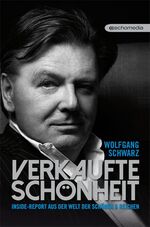 ISBN 9783902900722: Verkaufte Schönheit - Inside-Report auf der Welt der Schönen & Reichen