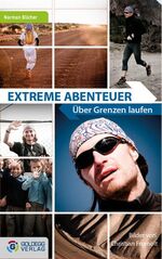 Extreme Abenteuer – Über Grenzen laufen