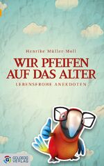 ISBN 9783902903648: Wir pfeifen auf das Alter - Lebensfrohe Anekdoten