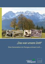 ISBN 9783902932211: Das war unsere Zeit!' / Eine Generation im Pongau erinnert sich ... / Salzburger Bildungswerk / Buch / 316 S. / Deutsch / 2014 / Edition Tandem Mag. Ludwig Volker Toth / EAN 9783902932211