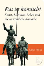 ISBN 9783902968302: Was ist komisch? - Kunst, Literatur, Leben und die unsterbliche Komödie