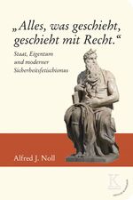 ISBN 9783902968432: "Alles, was geschieht, geschieht mit Recht." – Staat, Eigentum und moderner Sicherheitsfetischismus