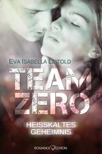 ISBN 9783902972910: Team Zero - Heißkaltes Geheimnis