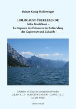 ISBN 9783902981561: HOLOCAUST-ÜBERLEBENDE Erika Bezdíčková - – Lichtspuren des Erinnerns im Kulturklang der Gegenwart und Zukunft