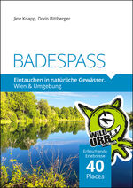 ISBN 9783902999573: BADESPASS. Eintauchen in natuerliche Gewaesser