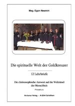 ISBN 9783903060999: Die spirituelle Welt der Goldkreuzer - 12 Lehrbriefe Die christosophische Antwort auf die Welträtsel der Menschheit