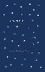 ISBN 9783903110151: Idiome – Hefte für Neue Prosa Nr. 10