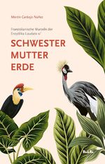 ISBN 9783903118799: Schwester Mutter Erde - Franziskanische Wurzeln der Enzyklika Laudato si'