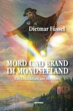 ISBN 9783903125940: Mord und Brand im Mondseeland | Kriminalroman | Dietmar Füssel | Taschenbuch | 198 S. | Deutsch | 2025 | Sisyphus Verlag | EAN 9783903125940