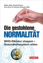 ISBN 9783903236752: Die gestohlene Normalität: WHO-Diktatur stoppen – Gesundheitssystem retten