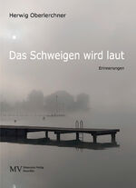 ISBN 9783903303669: Das Schweigen wird laut – Erinnerungen