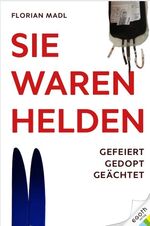 Madl, Florian; Theiner, Egon: Sie waren 