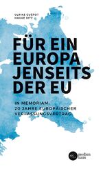 ISBN 9783903479081: Für ein Europa jenseits der EU (Internationale Fassung) : In Memoriam: 20 Jahre Europäischer Verfassungsvertrag