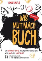 ISBN 9783903845398: Das Mut mach Buch – Ein unterhaltsames Trainingsprogramm für mehr Mut und Selbstwert