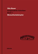 ISBN 9783903893061: Otto Bauer, Menschheitskämpfer – Ausgewählte Schriften, Band 1