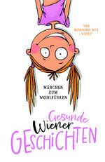 ISBN 9783903989429: Gesunde Wiener Geschichten – Märchen zum Wohlfühlen