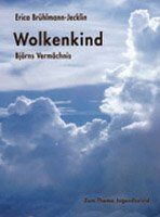 ISBN 9783905009316: Wolkenkind - Björns Vermächtnis - Jugend-Suizidalität, und wie können wir verhüten helfen