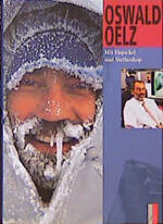Oswald Oelz: Reihe Bergabenteuer: Mit Ei Oswald Oelz: Reihe Bergabenteuer: Mit Ei