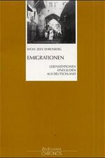 Emigrationen - Lebensstationen eines Juden aus Deutschland