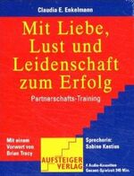 ISBN 9783905357127: Mit Liebe, Lust und Leidenschaft zum Erfolg (4 Audio-Kassetten)