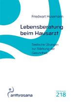 ISBN 9783905364187: Lebensberatung beim Hausarzt: Seelische Übungen zur Stärkung der Gesundheit (anthrosana Hefte)