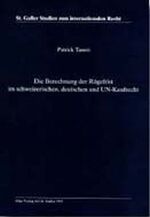 ISBN 9783905455212: Die Berechnung der Rügefrist im schweizerischen, deutschen und UN-Kaufrecht