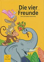 ISBN 9783905497144: Die vier Freunde - Eine Dschataka-Geschichte